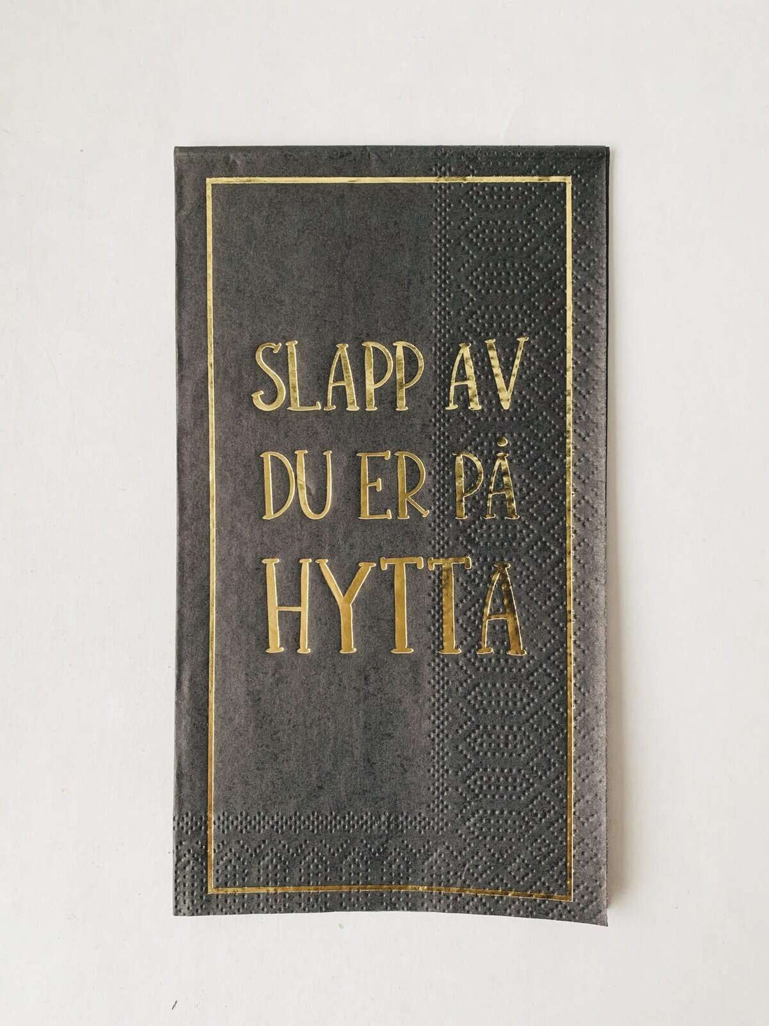 SERVIETT «slapp av du er på hytta»