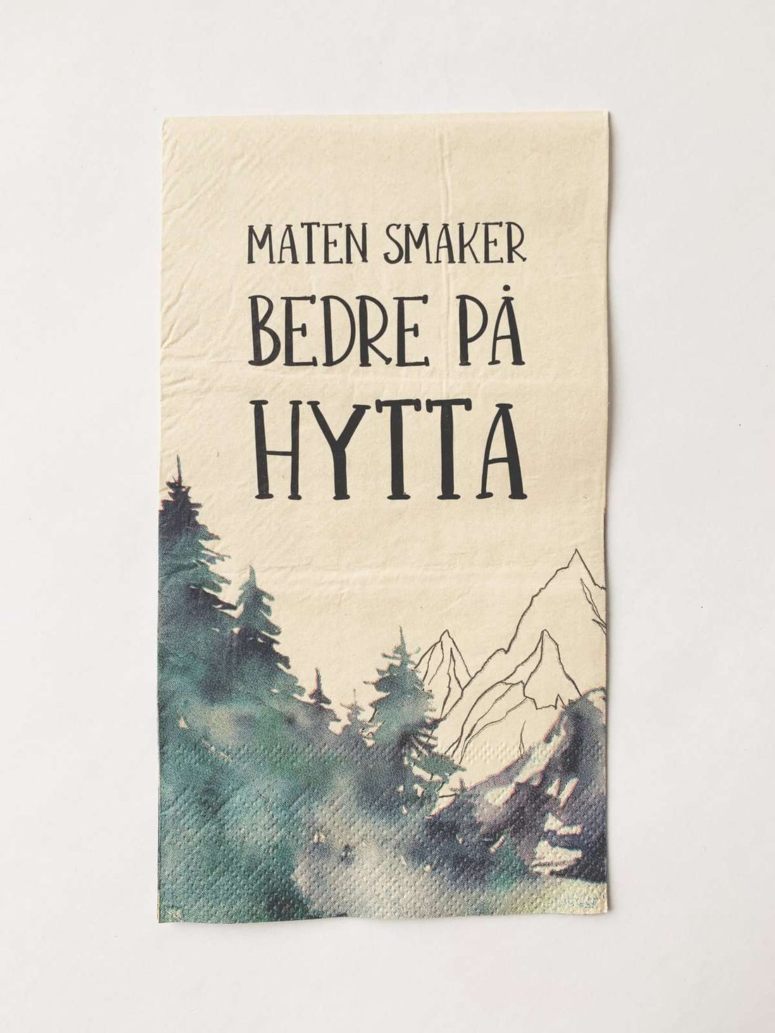SERVIETT «MATEN SMAKER BEDRE PÅ HYTTA»